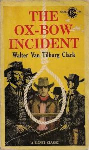 Walter Van Tillburg Clark Ox-Bow Incident